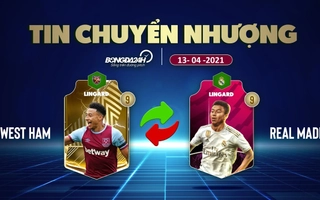 TIN CHUYỂN NHƯỢNG 13/4: Lingard được Real Madrid săn đuổi; Chelsea quyết giành Bức tường vàng