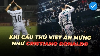 VIDEO: Khi giới cầu thủ Việt Nam ăn mừng theo kiểu Ronaldo