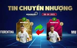TIN CHUYỂN NHƯỢNG 8/4: Juventus sẵn sàng chốt sao 55 triệu euro; MU sắp có Trung vệ thép