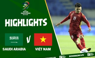 Video tổng hợp: Saudi Arabia 3-1 Việt Nam (Vòng loại World Cup 2022)