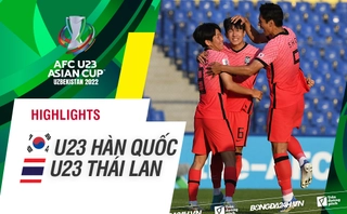 Video tổng hợp: U23 Hàn Quốc 1-0 U23 Thái Lan (Bảng C U23 châu Á 2022)