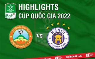 Video tổng hợp: Bình Phước vs Hà Nội (Tứ kết Cúp Quốc gia 2022)