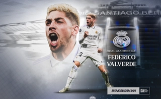 Federico Valverde: Biểu tượng mới của Real Madrid