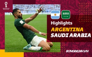 Link xem Video bóng đá Argentina vs Saudi Arabia: Chiến thắng lịch sử