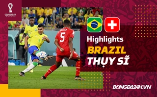 Link xem video bóng đá Brazil vs Thụy Sĩ: Thắng tối thiểu, Selecao chính thức có vé đi tiếp
