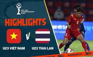 Video tổng hợp: U23 Việt Nam 1-0 U23 Thái Lan (U23 Đông Nam Á 2022)