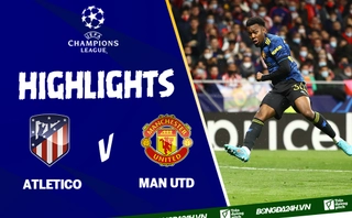 Video cúp C1 Atletico vs MU: Elanga mang về trận hòa quý giá