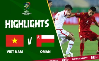 Video tổng hợp: Việt Nam 0-1 Oman (Vòng loại World Cup 2022)