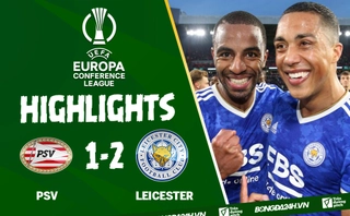 Video tổng hợp: PSV vs Leicester tứ kết Conference League 2022