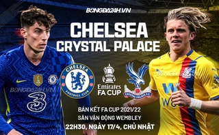 Video tổng hợp: Chelsea 1-0 Palace (Bán kết FA Cup 2021/22)