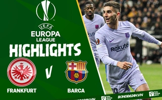 Video tổng hợp: Frankfurt vs Barca lượt đi tứ kết Europa League 2022