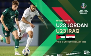 Video tổng hợp: U23 Jordan 1-1 U23 Iraq (Bảng B VCK U23 châu Á 2022)