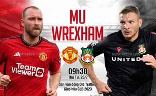 Video MU vs Wrexham giao hữu hôm nay 26/7, clip bàn thắng MU