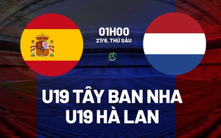 Nhận định U19 Tây Ban Nha vs U19 Hà Lan 1h00 ngày 27/6 (VCK U19 châu Âu 2025)