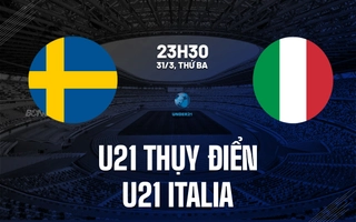 Nhận định U21 Thụy Điển vs U21 Italia 23h30 ngày 31/3 (Vòng loại U21 châu Âu 2027)