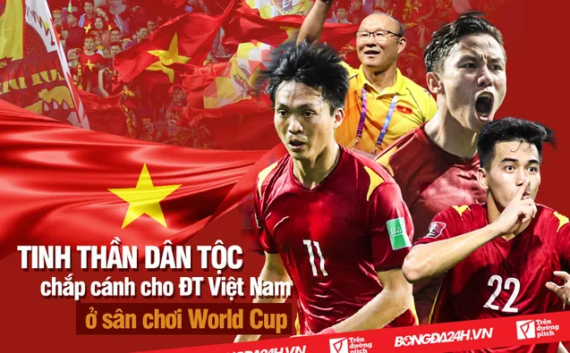 Tinh thần dân tộc chắp cánh cho ĐT Việt Nam trên hành trình chinh phục giấc mơ World Cup