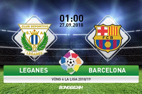 Nhận định Leganes vs Barca (1h ngày 27/9): Tìm lại cảm hứng