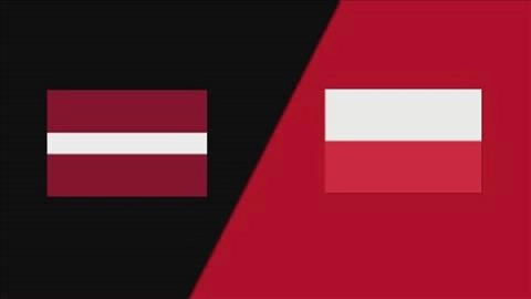 Nhận định Latvia vs Ba Lan 1h45 ngày 11/10 (Vòng loại Euro 2020)