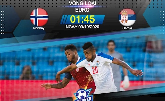 Nhận định bóng đá Na Uy vs Serbia 1h45 ngày 9/10 (Playoff Euro 2020)