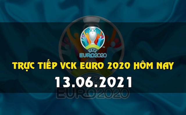 Trực tiếp VCK EURO 2020 bảng C và D đêm hôm nay 13/6 (Link xem VTV6, VTV3 FULL HD)