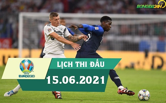 Lịch thi đấu Euro 2020 hôm nay 15/6 rạng sáng mai 16/6
