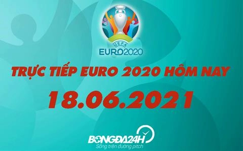 Trực tiếp VCK EURO 2020 bảng D và E đêm nay 18/6 (Link xem VTV6, VTV3)