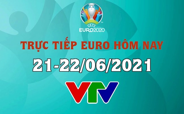 Trực tiếp VCK EURO 2020 đêm 21/6 rạng sáng 22/6 (Link xem VTV6, VTV3 FULL HD)