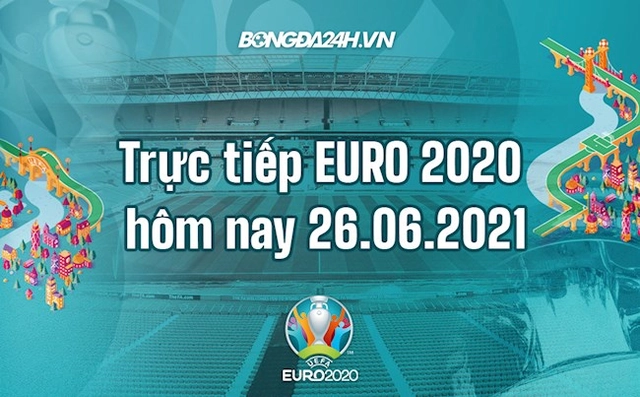 Trực tiếp VCK EURO 2020 vòng 1/8 đêm hôm nay 26/6 (Link xem VTV6, VTV3 FULL HD)