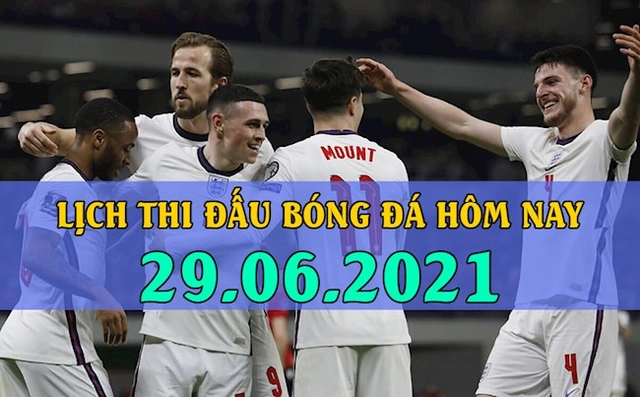 Lịch thi đấu bóng đá hôm nay 29/6: Kaya vs Viettel; Anh vs Đức