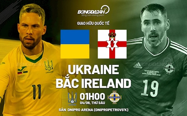 Nhận định bóng đá Ukraine vs Bắc Ireland 1h00 ngày 4/6 (Giao hữu quốc tế)