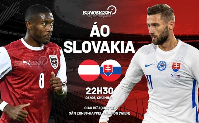 Nhận định bóng đá Áo vs Slovakia 22h30 ngày 6/6 (Giao hữu quốc tế)