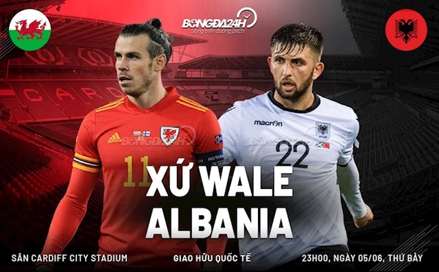 Nhận định bóng đá Wales vs Albania 23h00 ngày 5/6 (Giao hữu quốc tế)