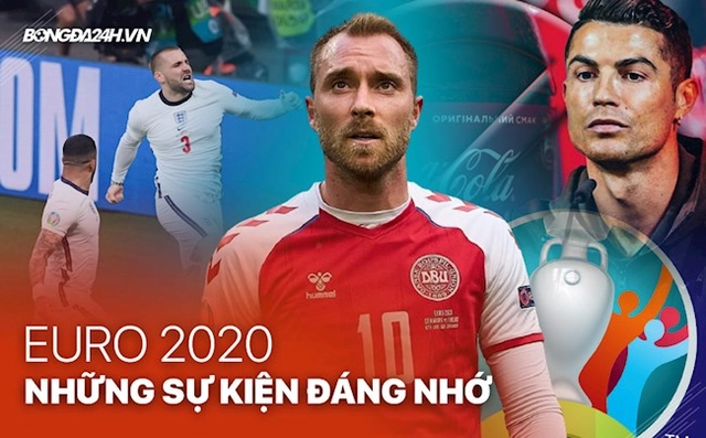 8 sự kiện đáng nhớ nhất tháng EURO vừa qua