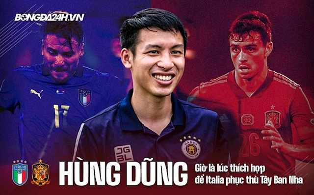 Góc Hùng Dũng: Giờ là lúc để Italia phục thù Tây Ban Nha