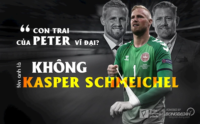 Con trai của Peter vĩ đại? Không, tên anh là Kasper Schmeichel
