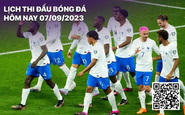 Lịch thi đấu bóng đá hôm nay 7/9: Pháp - Ireland; Hà Lan - Hy Lạp