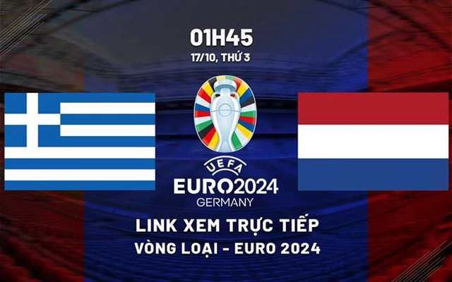 Xem trực tiếp Hy Lạp vs Hà Lan vòng loại Euro 2024 ở đâu ?