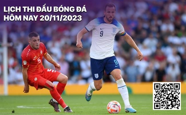 Lịch thi đấu bóng đá hôm nay 20/11: Bắc Macedonia - Anh; Ukraine - Ý