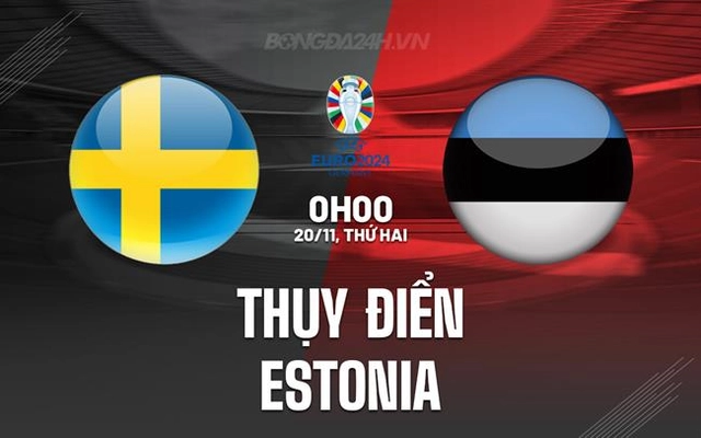 Nhận định Thụy Điển vs Estonia 0h00 ngày 20/11 (Vòng loại Euro 2024)