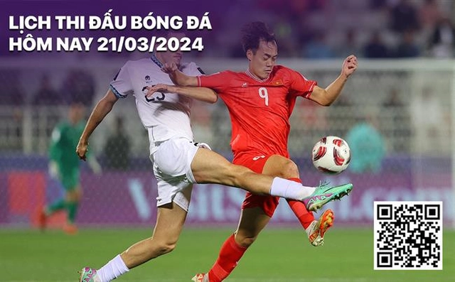 Lịch thi đấu bóng đá ngày 21/3: Việt Nam đấu với Indonesia