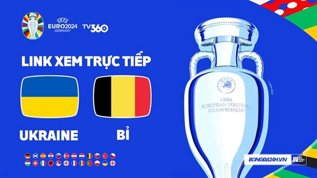 Trực tiếp bóng đá Euro 26/6/2024 : Ukraine vs Bỉ link xem VTV2