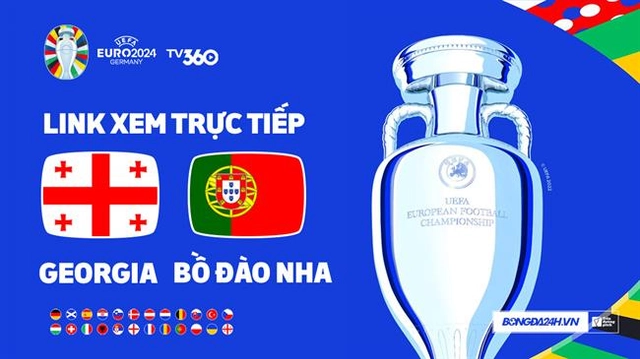Trực tiếp Georgia vs Bồ Đào Nha link xem Ronaldo Euro hôm nay 27/6/2024