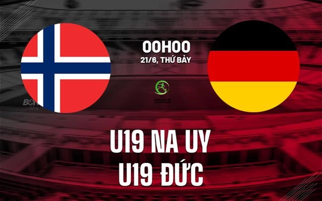 Nhận định bóng đá U19 Na Uy vs U19 Đức 0h00 ngày 21/6 (VCK U19 châu Âu 2025)