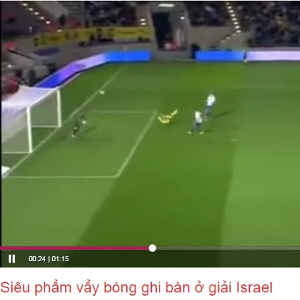 Siêu phẩm vẩy bóng ghi bàn ở Israel