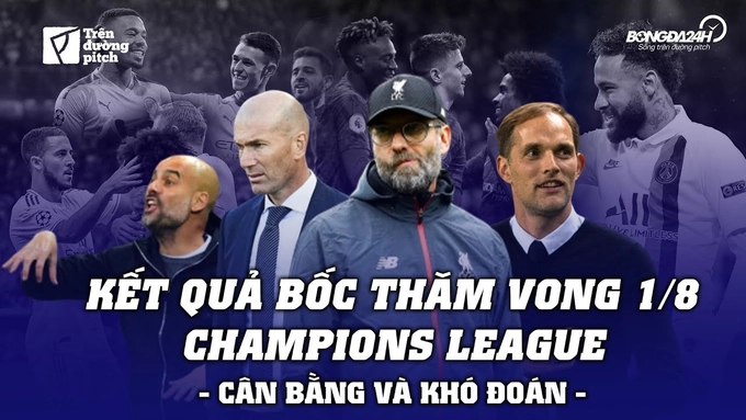 VIDEO: Nhận định 8 cặp đấu vòng knockout Champions League - Kịch hay phía trước