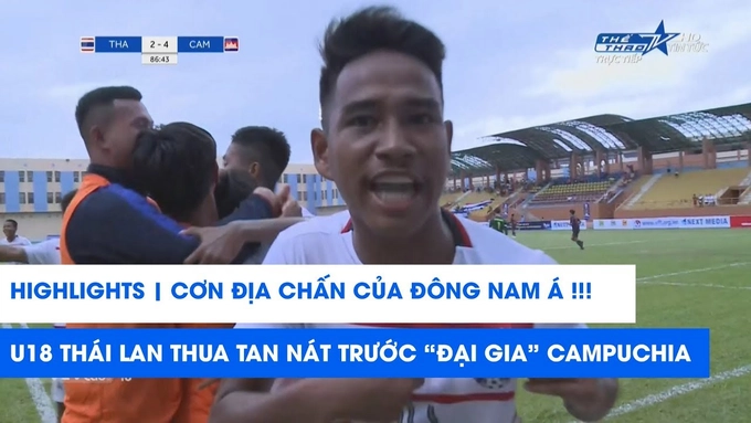 VIDEO: Hạ gục U18 Thái Lan, U18 Campuchia gây chấn động toàn khu vực Đông Nam Á