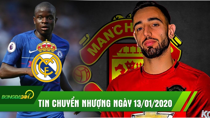 TIN NÓNG chuyển nhượng ngày 13/01:  MU đạt thỏa thuận chiêu mộ Fernandes, Kante rục rịch sang Real Madrid