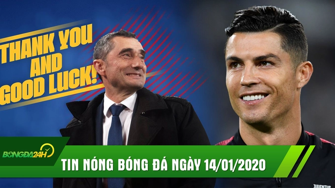 TIN NÓNG bóng đá hôm nay 14/1: Barca chính thức SA THẢI Valverde, Ronaldo tạo thống kê ghi bàn SIÊU KHỦNG