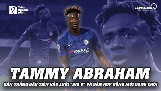 Tammy Abraham: Bàn thắng đầu tiên vào lưới Big 6 và bản hợp đồng mới đang chờ