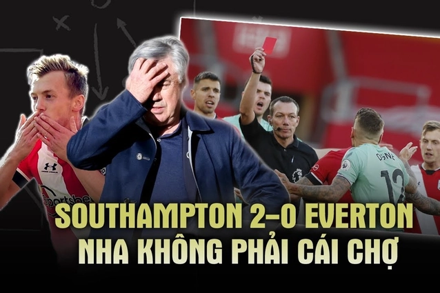 Southampton 2-0 Everton: Ngoại Hạng Anh không phải cái chợ!